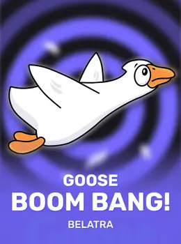 Goose Boom Bang!